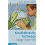 Kranheiten der Atemwege: Vorbeugen - erkennen - heilen