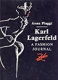 Karl Lagerfeld : a fashion journal : a visual record of Anna Piaggi's creative dressing and self-editing