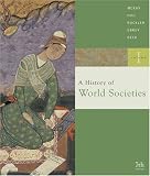 A History of World Societies: Volume I (Chapters 1-7 v. 1)