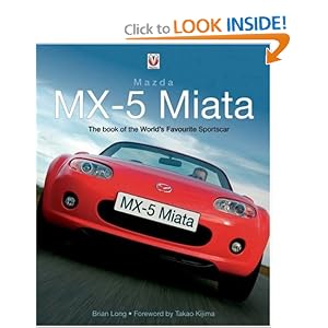 Mazda MX-5 Miata: The Book of the World's Favourite Sportscar by Brian Long and Takao Kijima