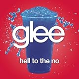 GLEE CAST - HELL TO THE NO (GLEE CAST VERSION)