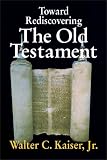Toward Rediscovering the Old Testament