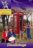 Touched By An Angel Fiction Series: Doodlebugs: Doodlebugs (Touched By An Angel Fiction, 4)