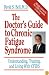 The Doctor's Guide To Chronic Fatigue Syndrome: Understanding, Treating, And Living With Cfids