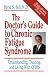 The Doctor's Guide To Chronic Fatigue Syndrome: Understanding, Treating, And Living With Cfids