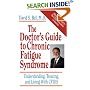 The Doctor's Guide To Chronic Fatigue Syndrome: Understanding, Treating, And Living With Cfids