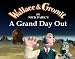 A Grand Day Out