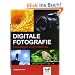 Digitale Fotografie: Grundlagen und Fotopraxis