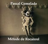 Revue Pascal Comelade  / Metode de Rocanrol