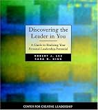 Discovering the Leader in You: A Guide to Realizing Your Personal Leadership Potential