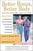 Better Bones, Better Body : Beyond Estrogen and Calcium