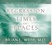 Regression to Times and Places (Meditation Regression)