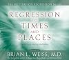 Regression to Times and Places (Meditation Series)