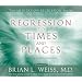 Regression to Times and Places (Meditation Series)