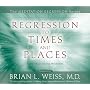 Regression to Times and Places (Meditation Regression)