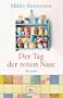Der Tag der roten Nase: Roman