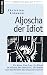 Bücher : Aljoscha der Idiot