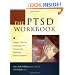 The PTSD Workbook: Simple, Effective Techniques for Overcoming Traumatic Stress Symptoms