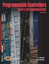 Programmable Controllers Theory and Implementation: Theory and Implementation