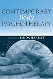 CONTEMPORARY BODY PSYCHOTHERAPY: THE CHIRON APPROACH