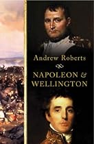 Napoleon and Wellington: The Long Duel