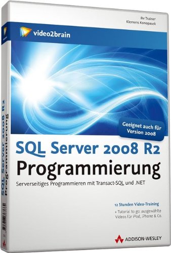 SQL Server 2008 R2 Programmierung - Serverseitiges Programmieren mit Transact-SQL (PC+MAC+Linux)