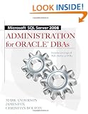 Microsoft SQL Server 2008 Administration for Oracle DBAs