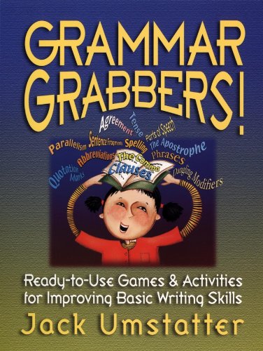 Grammar Grabbers!: Ready-to-Use Games and Activities for Improving Basic Writing Skills (J-B Ed: Ready-to-Use Activities)