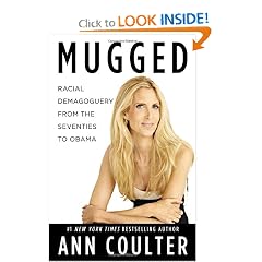 Mugged: Racial Demagoguery from the Seventies to Obama by Ann Coulter
