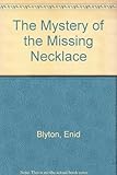 Enid Blyton's The mystery of the missing necklace