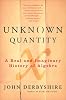 Unknown Quantity: A Real and Imaginary History of Algebra