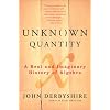 Unknown Quantity: A Real and Imaginary History of Algebra