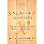 Unknown Quantity: A Real and Imaginary History of Algebra