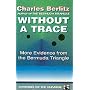 Without a Trace: More Evidence from the Bermuda Triangle (Mysteries of the universe)