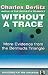 Without a Trace: More Evidence from the Bermuda Triangle (Mysteries of the universe) Without a Trace: More Evidence from the Bermuda Triangle (Mysteries of the universe)