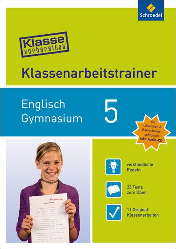 Schroedel Klasse vorbereitet - Gymnasium Klassenarbeitstrainer Englisch 5 - mit Audio-CD: Klassenarbeitstrainer - mit Audio-CD