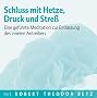 Schluss mit Hetze, Druck und Stre�: Eine gef�hrte Meditation zur Entlassung des inneren Antreibers