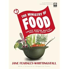 Ministry of Food: Thrifty Wartime Ways to Feed Your Family Today