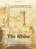 The Rhine: Its Scenery, and Historical and Legendary Associations