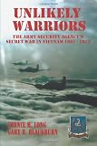 Unlikely Warriors: The Army Security Agencys Secret War in Vietnam 1961-1973