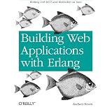 Programming Web Services with Erlang: Working with REST and Web Sockets on Yawsvon "Zachary Kessin"
