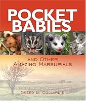 Pocket Babies And Other Amazing Marsupials (Junior Library Guild Selection)