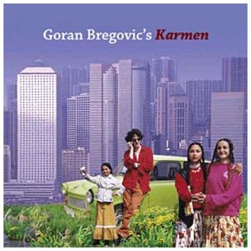 Goran Bregovic - Karmen (With A Happy End) - Zortam Music