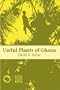 The Useful Plants of Ghana