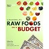 Raw Foods on a Budget: The Ultimate Program and Workbook to Enjoying a Budget-loving, Plant-based Lifestyle (Black and White Edition)