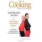 Ground Beef Recipes: 50 Hot And Juicy Ground Beef Recipes