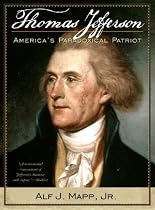 Thomas Jefferson: America's Paradoxical Patriot