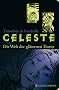 C�leste: oder Die Welt der gl�sernen T�rme
