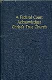 A Federal court acknowledges Christ's true church in the District Court of the United States for the Southern District of California, Central Division, before Alfonso J. Zirpoli, judge