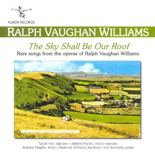 CD-Charts  Search : The Sky Shall Be Our Roof - Rare Songs from the Operas of Ralph Vaughan Williams